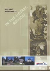 kniha Historic monuments in the Liberec Region, Regional Authority of the Liberec Region (Department of Culture, Care for Monuments, Physical Education and Sport and Tourism) in association with Agentura 555 2004