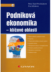 kniha Podniková ekonomika klíčové oblasti, Grada 2018
