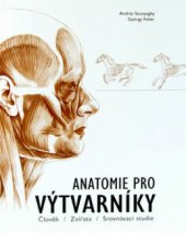 kniha Anatomie pro výtvarníky člověk, zvířata, srovnávací studie, Slovart 2006