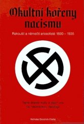 kniha Okultní kořeny nacismu Rakouští a němečtí ariosofisté 1890-1935, Votobia 1998
