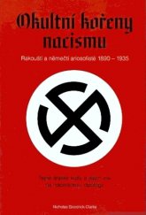 kniha Okultní kořeny nacismu Rakouští a němečtí ariosofisté 1890-1935, Votobia 1998