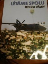 kniha Létáme spolu jen do války, Ministerstvo obrany České republiky - Agentura vojenských informací a služeb 2005