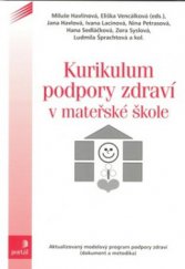 kniha Kurikulum podpory zdraví v mateřské škole aktualizovaný modelový program podpory zdraví (dokument a metodika), Portál 2008