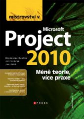 kniha Mistrovství v Microsoft Project 2010, CPress 2011
