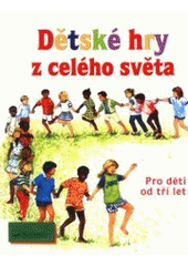 kniha Dětské hry z celého světa, Svojtka & Co. 2001