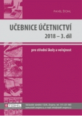 kniha Učebnice účetnictví 2018 3. pro střední školy a pro veřejnost, Pavel Štohl 2018