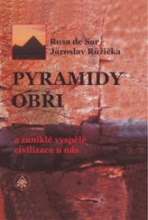 kniha Pyramidy obři  a zaniklé vyspělé civilizace u nás, SAR 2020