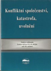 kniha Konfliktní společenství, katastrofa, uvolnění náčrt výkladu německo-českých dějin od 19. století, Ústav mezinárodních vztahů 1996
