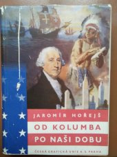 kniha Od Kolumba po naši dobu [Dějiny Ameriky pro mládež od 13 let], Česká grafická Unie 1947