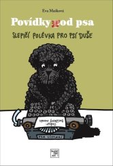 kniha Povídky pod psa Slepičí povídka pro psí duše, Talent Pro Art 2022