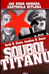 kniha Souboj titánů jak Rudá armáda zastavila Hitlera, Jota 2005