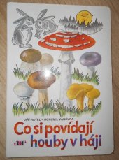 kniha Co si povídají houby v háji, Nakladatelství Libereckých tiskáren 1991