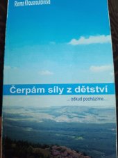 kniha Čerpám síly z dětství ...odkud pocházíme..., Nakladatelství Olga Krylová 2011