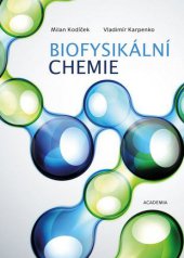 kniha Biofysikální chemie, Academia 2013