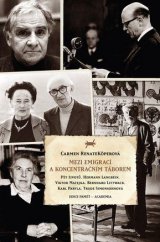 kniha Mezi emigrací a koncentračním táborem pět životů - Hermann Langbein, Viktor Matejka, Berhhard Littwack, Karl Paryla, Trude Simonsohnová, Academia 2014