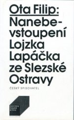kniha Nanebevstoupení Lojzka Lapáčka ze Slezské Ostravy, Český spisovatel 1994