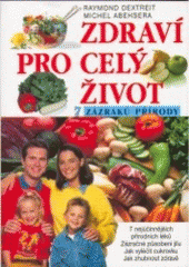 kniha Zdraví pro celý život sedm zázraků přírody, Ivo Železný 1994