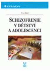 kniha Schizofrenie v dětství a adolescenci, Grada 2005
