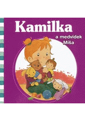 kniha Kamilka a medvídek Míša, Fortuna Libri 2012