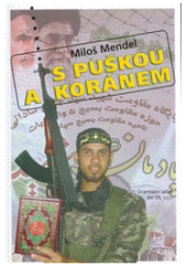 kniha S puškou a Koránem pojmy a argumenty soudobého islámského fundamentalismu, Orientální ústav Akademie věd České republiky 2008