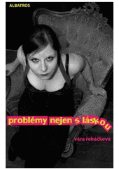 kniha Problémy nejen s láskou, Albatros 2011