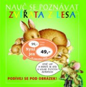 kniha Nauč se poznávat zvířata z lesa, Svojtka & Co. 2006