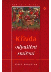 kniha Křivda, odpuštění, smíření, Karmelitánské nakladatelství 2000