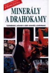 kniha Minerály a drahokamy vyhledávání, určování a sběr minerálů a drahokamů, Knižní klub 2001