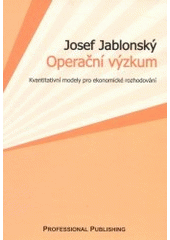 kniha Operační výzkum kvantitativní modely pro ekonomické rozhodování, Professional Publishing 2002
