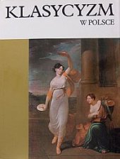 kniha Klasycyzm w Polsce, Wydawnictwo Arkady 1984