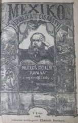 kniha Mexiko, čili, Republika a císařství historický a sociální román z nejnovější doby, Nákladem kněhkupectví Zikmunda Bensingra 1867