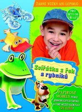 kniha Zvířátka z řek a rybníků, Svojtka 2014