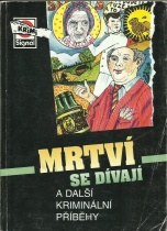 kniha Mrtví se dívají a další kriminální příběhy, Pražská vydavatelská společnost 2003