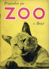 kniha Brněnské zoo Průvodce zoologickou zahradou města Brna na Mniší hoře v Bystrci u Brna, Zoologická zahrada 1958