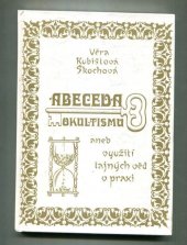 kniha Abeceda okultismu aneb využití tajných věd v praxi, Schneider 1994