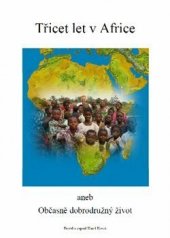 kniha Třicet let v Africe aneb Občasně s dobrodružný život , Patricia Korešová 2014