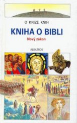 kniha Kniha o Bibli Nový zákon, Albatros 1997