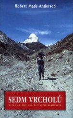 kniha Sedm vrcholů sólové výstupy na nejvyšší vrcholy všech sedmi kontinentů, Trango 1998