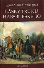 kniha Lásky trůnu habsburského, Melantrich 1992