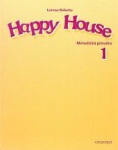 kniha Happy House 1 Metodická příručka (česká verze) , Oxford University Press 2010