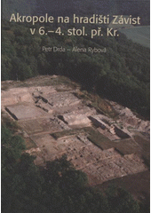 kniha Akropole na hradišti Závist v 6.-4. stol. př. Kr. = Akropolis von Závist im 6.-4. Jh. v. Chr., Archeologický ústav Akademie věd České republiky 2008