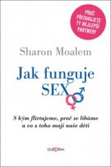 kniha Jak funguje sex s kým flirtujeme, proč se líbáme a co z toho mají naše děti, Dokořán 2010