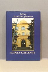 kniha Dějiny žateckého gymnázia schola Zatecensis, Albis international 2009