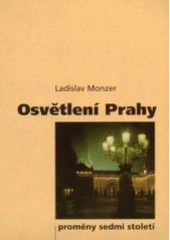 kniha Osvětlení Prahy proměny sedmi století, FCC Public 2003