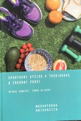 kniha Sportovní výživa v tréninkové a závodní praxi Masarykova univerzita, Masarykova univerzita 2019