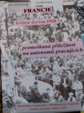 kniha Francie: květen–červen 1968 Promeškaná příležitost na autonomii pracujících, Mouvement Communiste 2018
