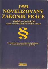 kniha Novelizovaný zákoník práce 1994 s komentářem návrh zásad zákona o státní službě a úplné znění pracovně-právních předpisů, Praktik 1994