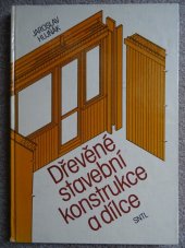 kniha Dřevěné stavební konstrukce a dílce, SNTL 1986