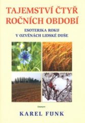 kniha Tajemství čtyř ročních období esoterika roku v ozvěnách nitra, Eminent 2004