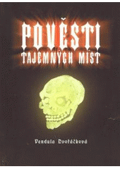 kniha Pověsti tajemných míst, Rubico 2007